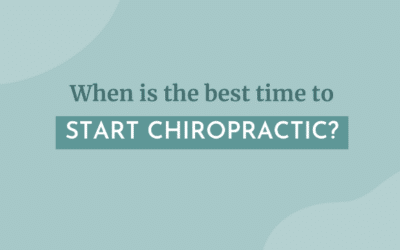 When is the Best Time to Start Chiropractic?