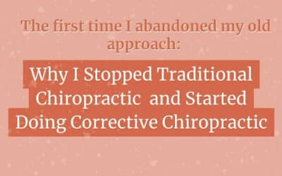 Why I stopped Traditional Chiropractic