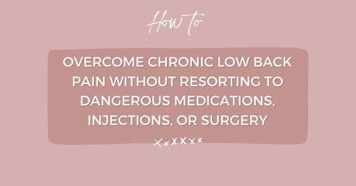 How to Overcome Chronic Low Back Pain